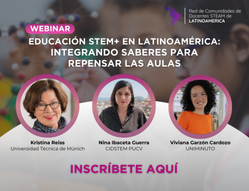 Webinar «Educación STEM+ en Latinoamérica: Integrando saberes para repensar las aulas»