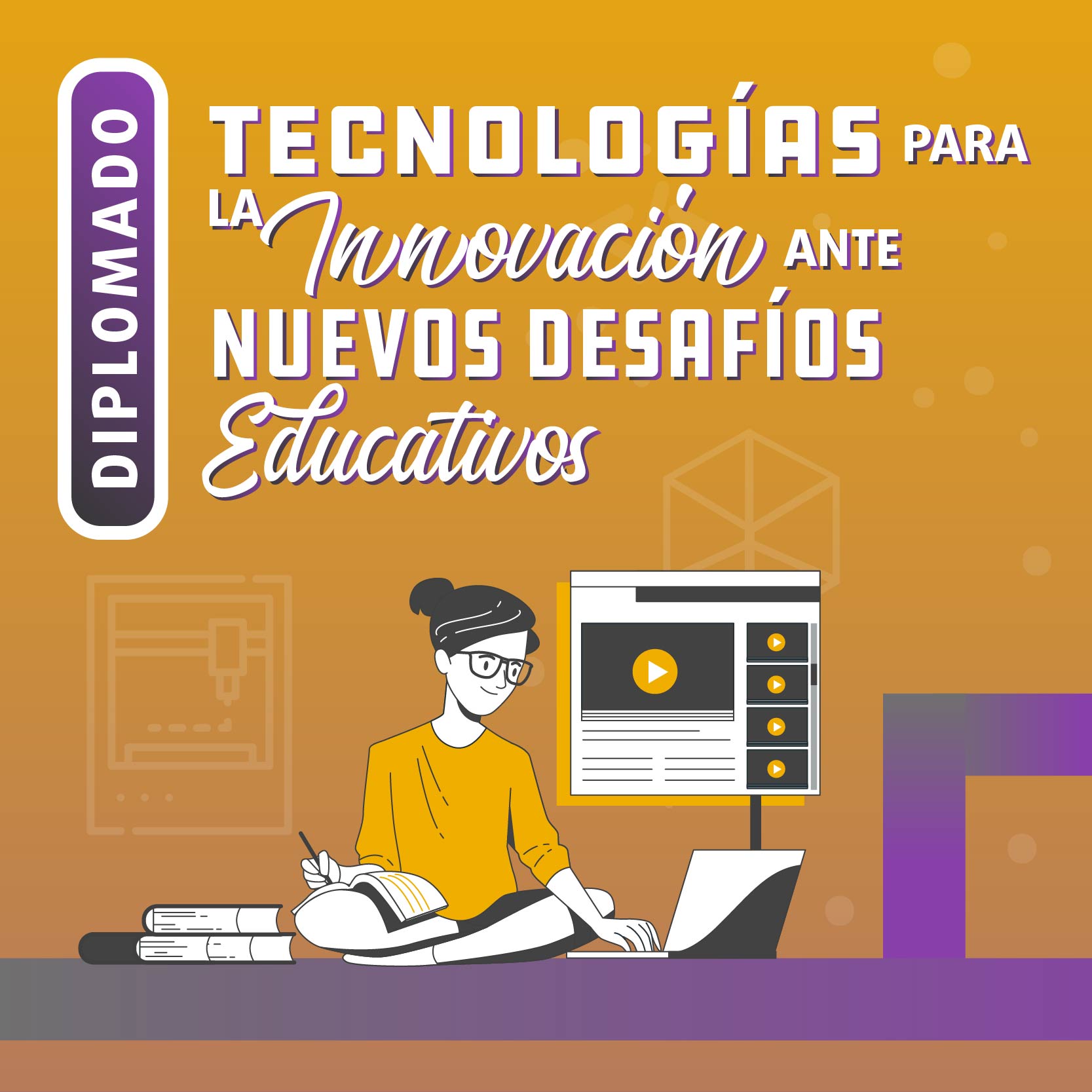 Diplomado virtual “Tecnologías para la innovación ante nuevos desafíos educativos”